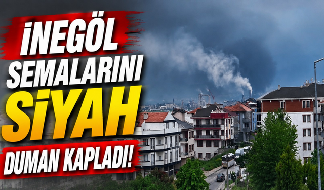 İnegöl Semalarını Gri Duman Kapladı!