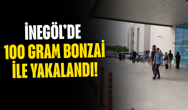 İnegöl’de 100 Gram Bonzai ile Yakalandı!