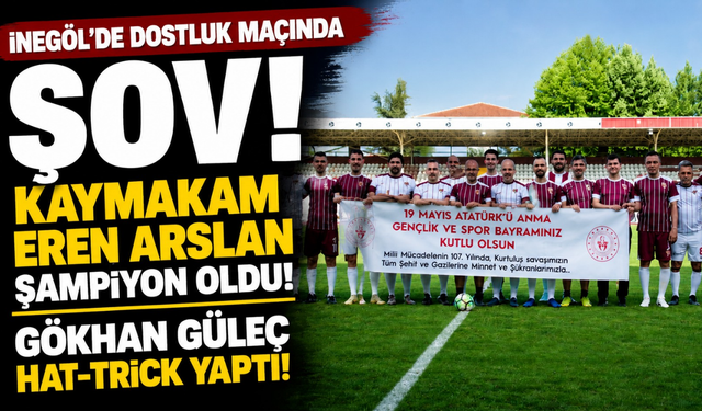 İnegöl’de Dostluk Maçında Şov! Kaymakam Eren Arslan Şampiyon Oldu, Gökhan Güleç Hat-Trick Yaptı
