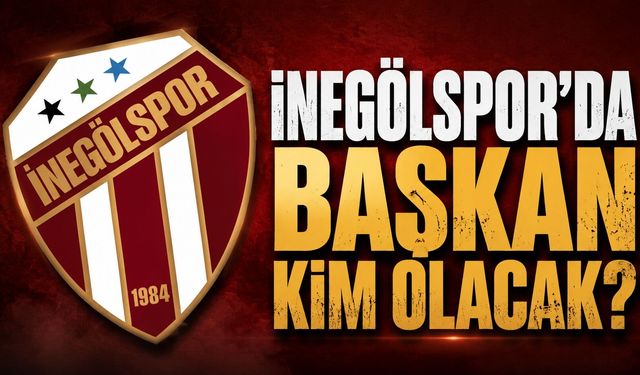 İnegölspor’da Başkan Kim Olacak?