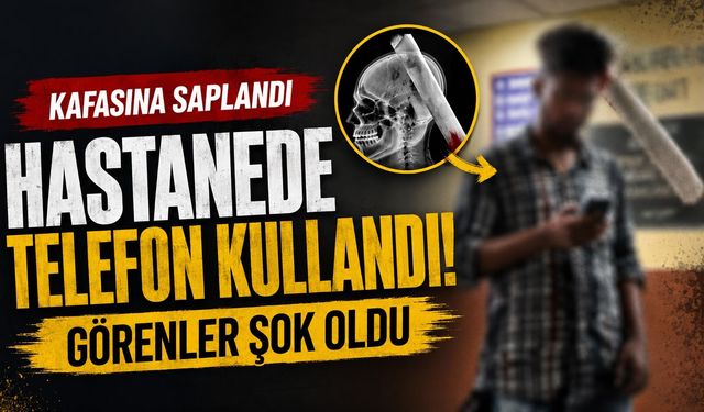 Kafasına Pala Saplanan Genç Hastanede Telefon Kullandı