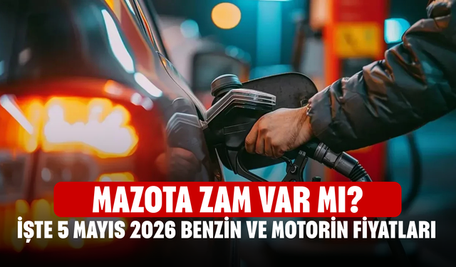 Mazota zam var mı? İşte 5 Mayıs 2026 benzin ve motorin fiyatları