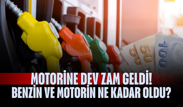 Motorine dev zam geldi! Benzin ve motorin ne kadar oldu?