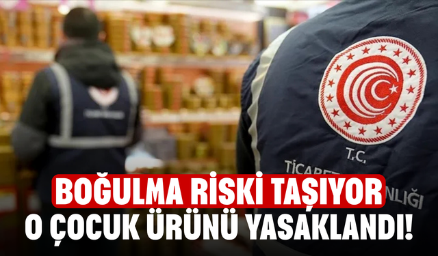 O çocuk ürünü yasaklandı! Boğulma riski taşıyor