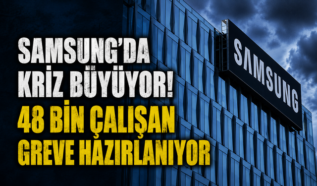Samsung’da Kriz Büyüyor! 48 Bin Çalışan Greve Hazırlanıyor, Teknoloji Dünyası Tedirgin