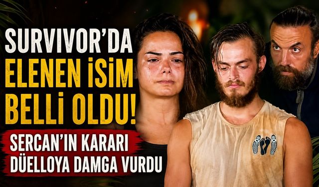 Survivor’da Elenen İsim Belli Oldu! Sercan’ın Kararı Düelloya Damga Vurdu