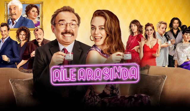 Aile Arasında filmi konusu nedir, oyuncuları kimler? Aile Arasında filmi nerede çekildi?