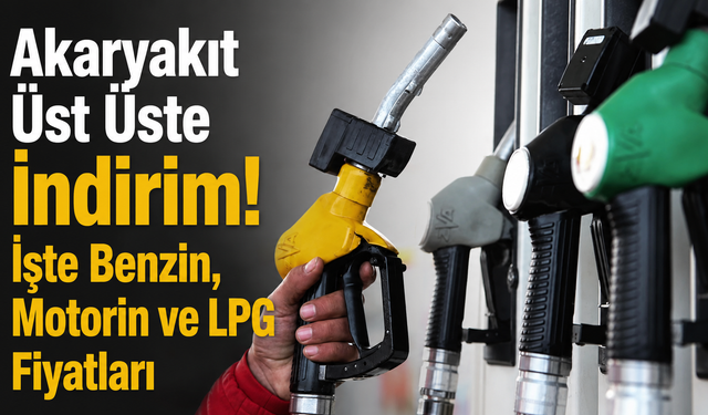 Akaryakıt üst üste indirim! İşte benzin, motorin ve LPG fiyatları..