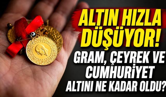Altın hızla düşüyor! Gram, Çeyrek ve Cumhuriyet Altını Ne Kadar Oldu?