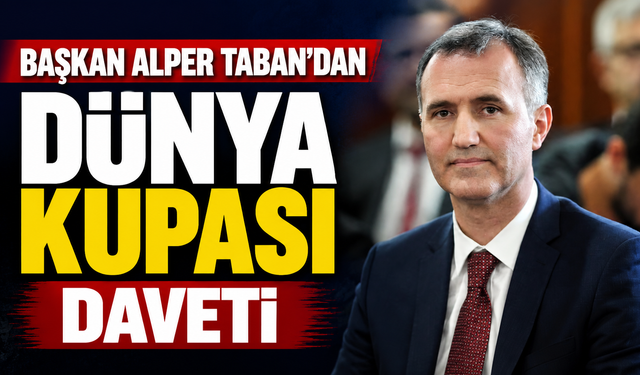 Başkan Alper Taban’dan Dünya Kupası Daveti