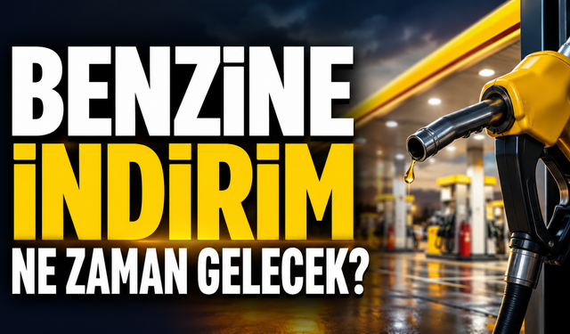 Benzine İndirim Ne Zaman Gelecek, Pompa Fiyatına Ne Kadar Yansıyacak?