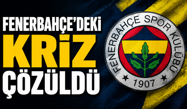 Fenerbahçe'deki kriz çözüldü