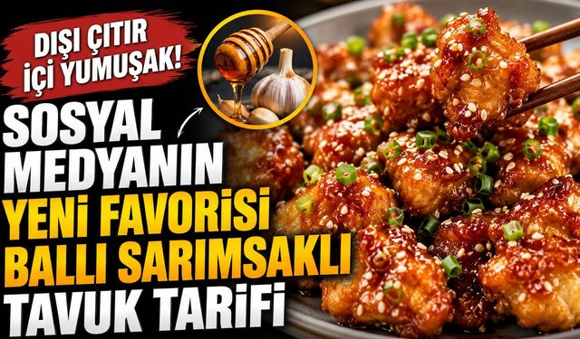 Dışı Çıtır İçi Yumuşak! Sosyal Medyanın Yeni Favorisi Ballı Sarımsaklı Tavuk Tarifi