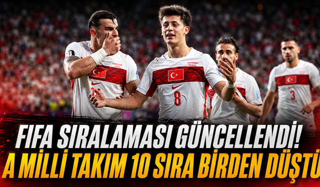 Dünya Kupası’na Veda Eden Türkiye FIFA Sıralamasında 10 Basamak Geriledi