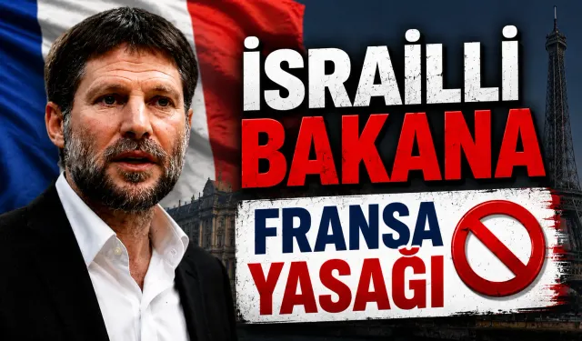 Fransa’dan İsrailli Bakan Smotrich’e Giriş Yasağı