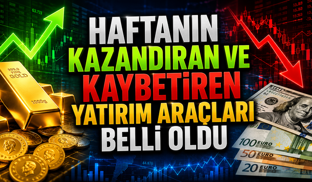 Haftanın Kazandıran ve Kaybettiren Yatırım Araçları Belli Oldu