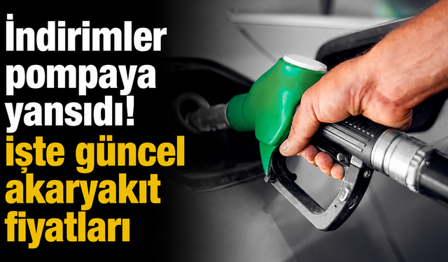 İndirimler pompaya yansıdı! İşte güncel akaryakıt fiyatları
