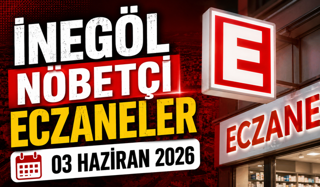 İnegöl Nöbetçi Eczaneler 03 Haziran 2026