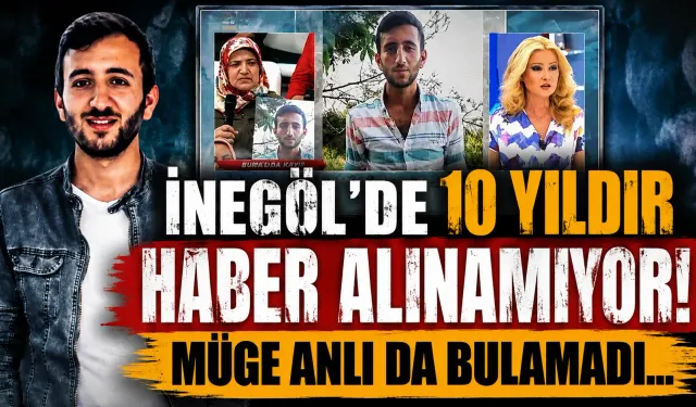 İnegöl’de 10 yıldır haber alınamıyor! Müge Anlı da bulamadı...