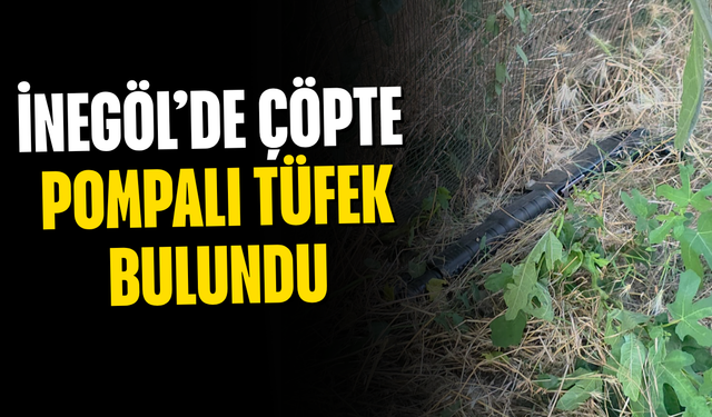 İnegöl’de Çöpte Pompalı Tüfek Bulundu
