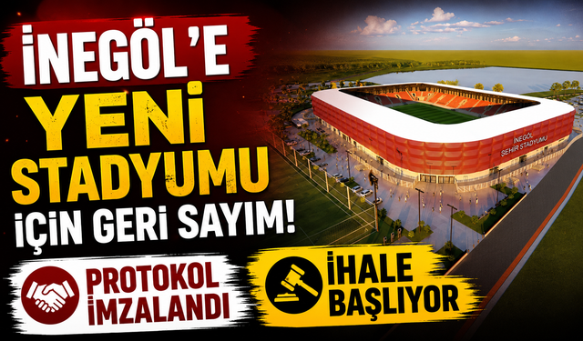 İnegöl'e Yeni Stadyumu İçin Geri Sayım! Protokol İmzalandı, İhale Başlıyor