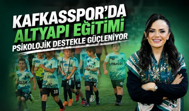 Kafkasspor'da Altyapı Eğitimi Psikolojik Destekle Güçleniyor