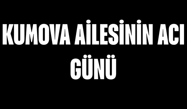 Kumova Ailesinin Acı Günü