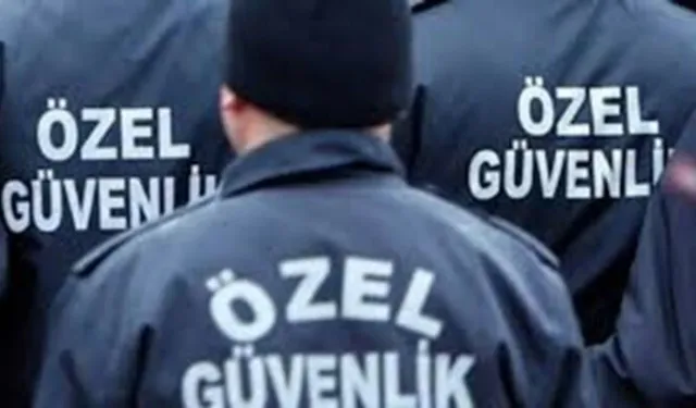 ÖZEL GÜVENLİK HİZMETİ ALINACAKTIR