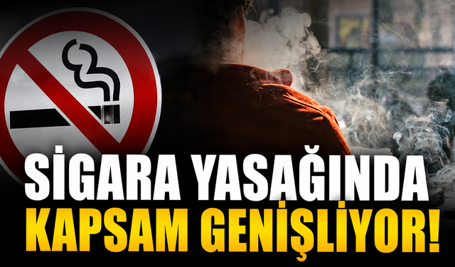 Sigara yasağında kapsam genişliyor!