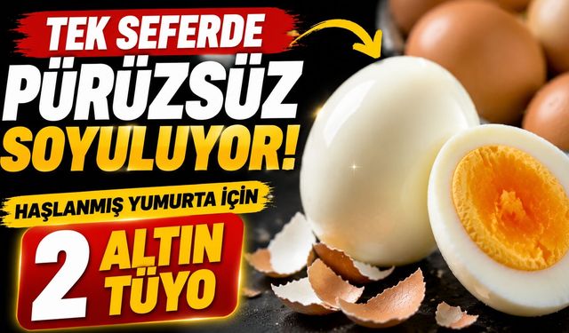 Tek Seferde Pürüzsüz Soyuluyor! Haşlanmış Yumurta İçin 2 Altın Tüyo
