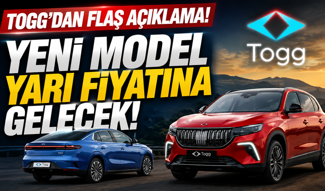 Togg'dan flaş açıklama! Yeni model yarı fiyatına gelecek