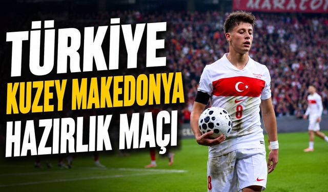 Türkiye-Kuzey Makedonya Maçı Ne Zaman, Saat Kaçta, Hangi Kanalda?