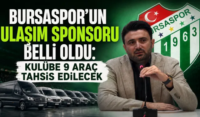 Bursaspor’un ulaşım sponsoru belli oldu: Kulübe 9 araç tahsis edilecek