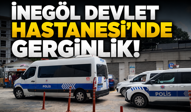 İnegöl Devlet Hastanesi’nde Gerginlik!