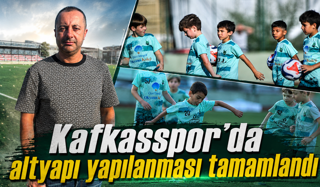 Kafkasspor’da altyapı yapılanması tamamlandı