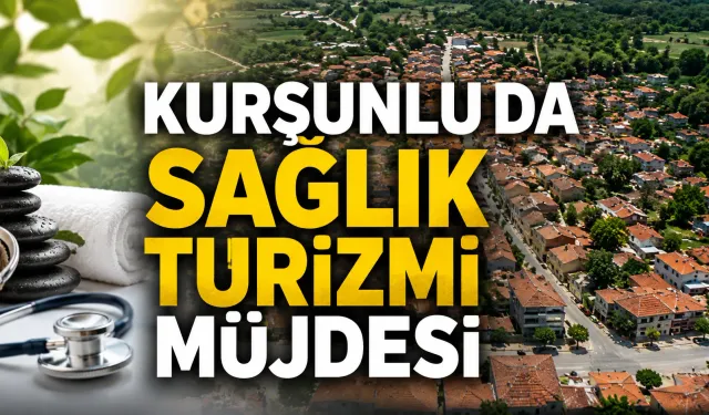 Kurşunluda Sağlık Turizmi Müjdesi