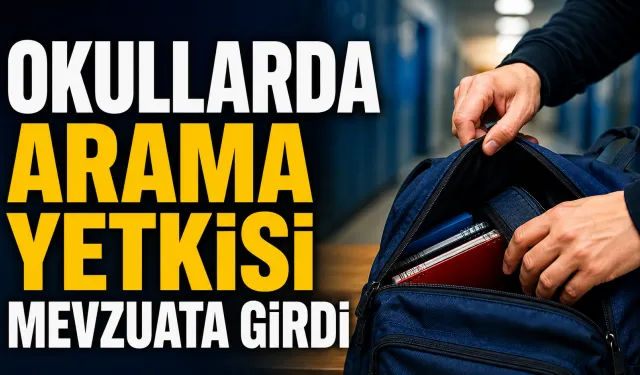 Okullarda arama yetkisi mevzuata girdi: Usul ve sınırlar belirlendi