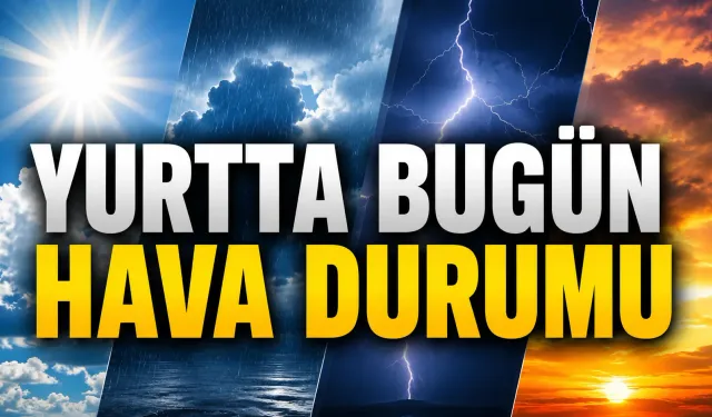 Yurt genelinde kuvvetli rüzgâr ve sağanak bekleniyor
