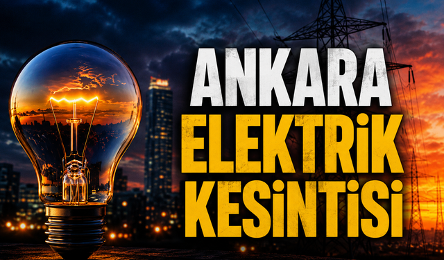 6 Eylül Ankara elektrik kesintisi: İşte elektriği kesilecek ilçe ve mahalleler