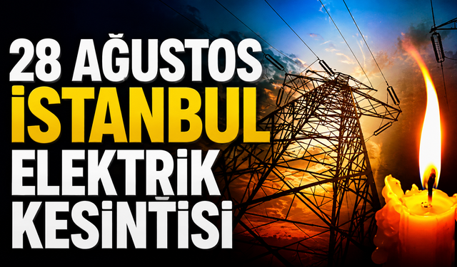28 Ağustos İstanbul elektrik kesintisi! AYEDAŞ ve BEDAŞ ilçe ilçe kesinti programı