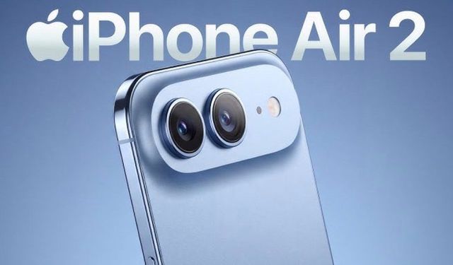 Apple'dan İnce Tasarıma Büyük Güncelleme! iPhone Air 2'nin Özellikleri Sızdırıldı