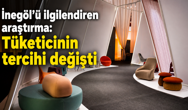 İnegöl’ü ilgilendiren araştırma: Tüketicinin tercihi değişti
