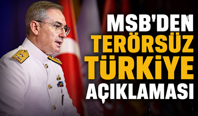 MSB'den 'Terörsüz Türkiye' açıklaması