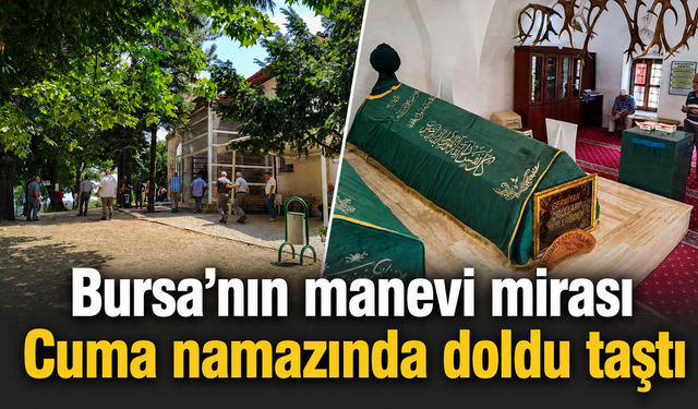 Bursa'nın manevi mirası Cuma namazında doldu taştı