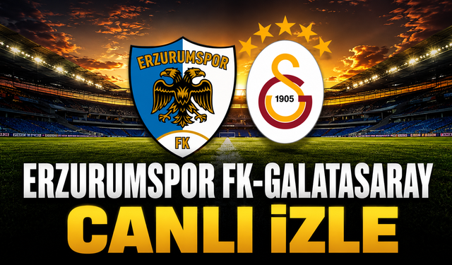 Erzurumspor FK-Galatasaray Canlı İzle | Erzurumspor FK-Galatasaray Canlı Anlatım | Galatasaray Maçı Canlı İzle