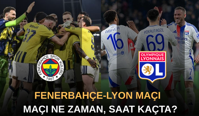 Fenerbahçe-Lyon Maçı Ne Zaman Saat Kaçta ve Hangi Kanalda? Fenerbahçe Şampiyonlar Ligi play-off Turu Ne Zaman?