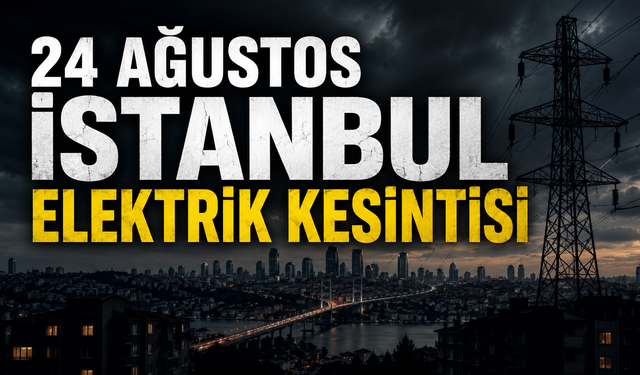 24 Ağustos İstanbul Elektrik Kesintisi | AYEDAŞ İstanbul elektrik kesintisi | BEDAŞ İstanbul elektrik kesintisi
