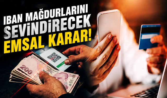 IBAN mağdurlarını sevindirecek emsal karar!