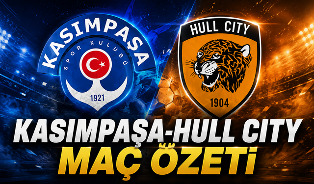 Kasımpaşa-Hull City maç özeti