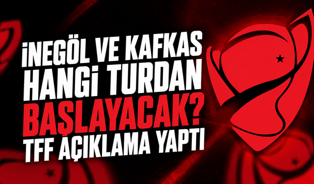 İnegöl takımları Türkiye Kupası'na hangi turdan başlayacak? TFF açıkladı